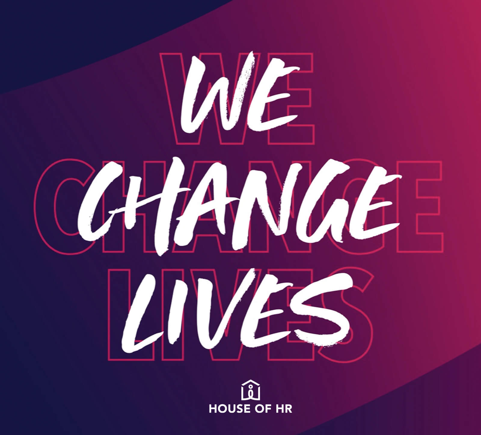 House Of HR - We Change Lives
